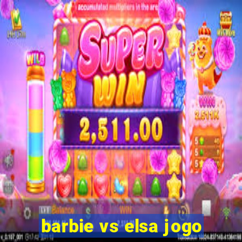 barbie vs elsa jogo